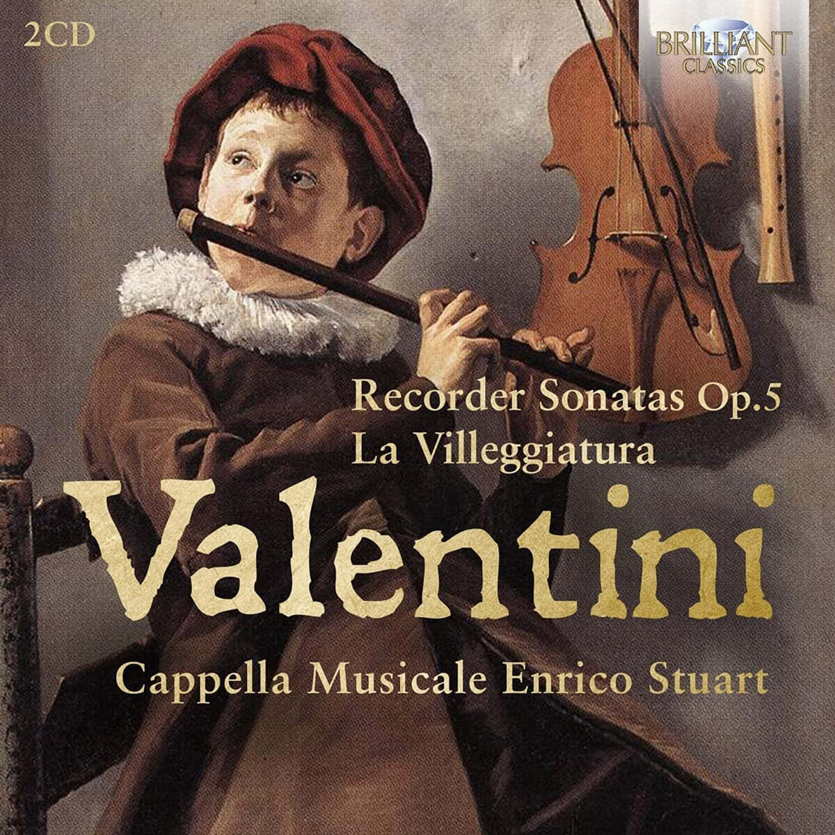 Cappella Musicale Enrico Stuart 로베르토 발레티니: 플루트 소나타 모음곡 [리코더 버전] 외 (Roberto Valentini: Recorder Sonatas Op.5)