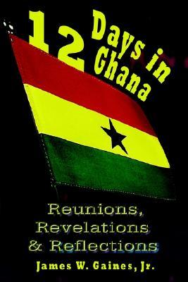 12 Days in Ghana: Reunions, Revelations & Reflections