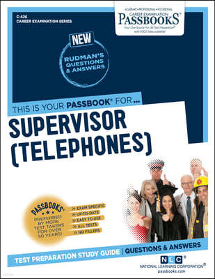 Supervisor (Telephones) (C-426): Passbooks Study Guide Volume 426