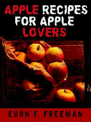 Apple Recipes for Apple Lovers