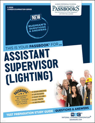 Assistant Supervisor (Lighting) (C-2006): Passbooks Study Guide Volume 2006