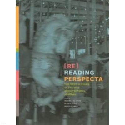 Re-Reading Perspecta: The First Fifty Years of the Yale Architectural Journal