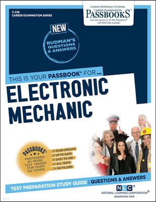 Electronic Mechanic (C-228): Passbooks Study Guide Volume 228