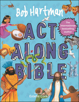Bob Hartman's Act-Along Bible