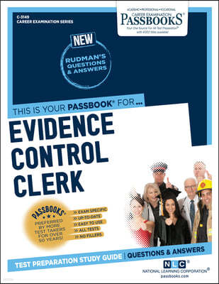 Evidence Control Clerk (C-3149): Passbooks Study Guide Volume 3149