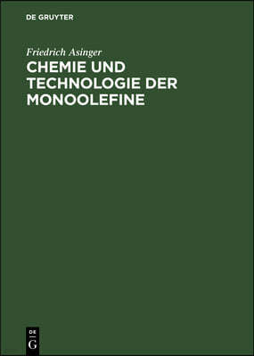 Chemie Und Technologie Der Monoolefine