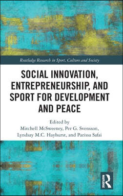 Social Innovation, Entrepreneurship, and Sport for Development and Peace