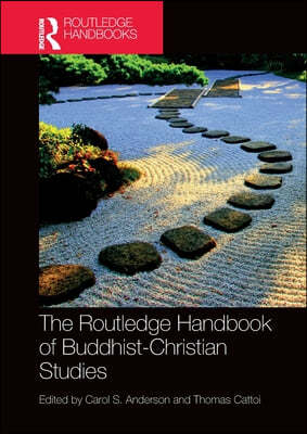 Routledge Handbook of Buddhist-Christian Studies