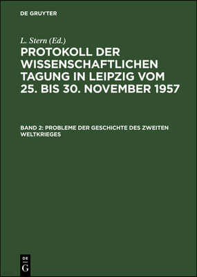 Probleme Der Geschichte Des Zweiten Weltkrieges: Referate Und Diskussion Zum Thema: Die Wichtigsten Richtungen Der Reaktionären Geschichtsschreibung Ü