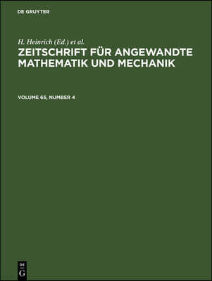 Zeitschrift Für Angewandte Mathematik Und Mechanik. Volume 65, Number 4