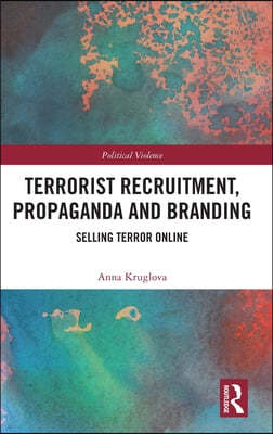 Terrorist Recruitment, Propaganda and Branding