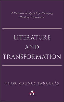 Literature and Transformation: A Narrative Study of Life-Changing Reading Experiences