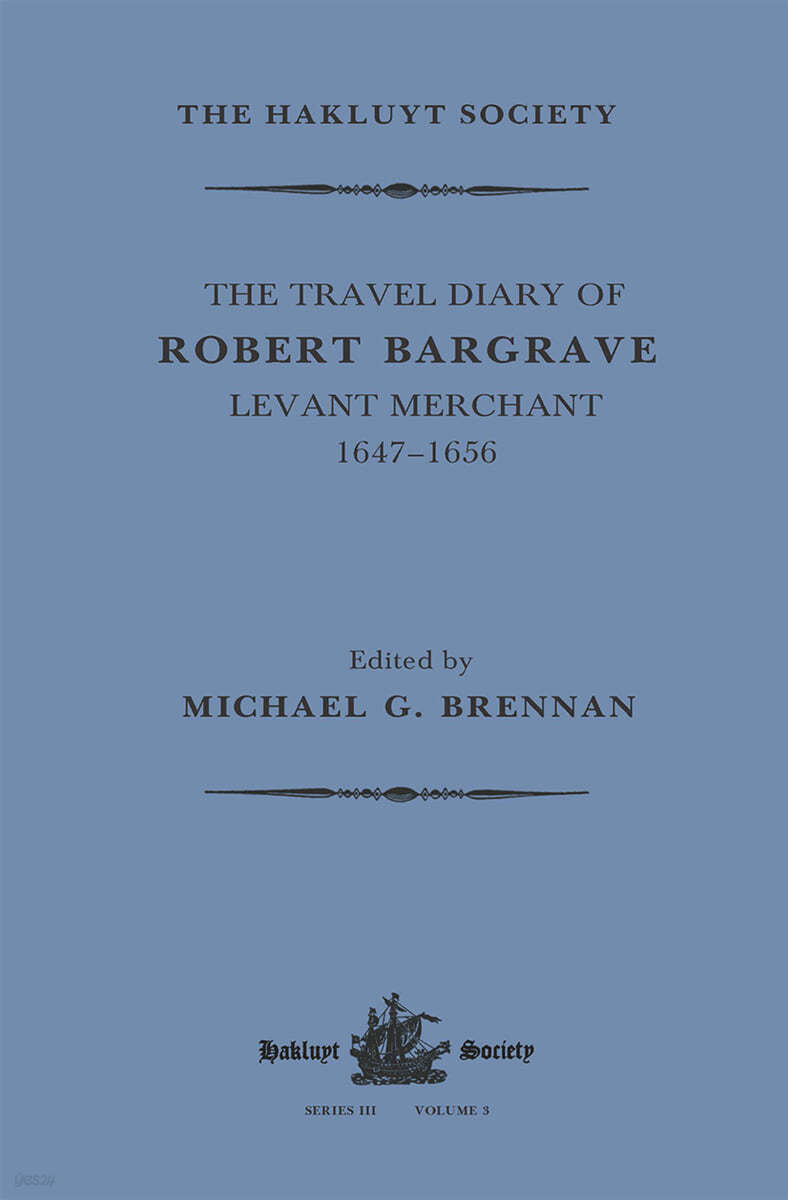 Travel Diary of Robert Bargrave Levant Merchant (1647-1656)