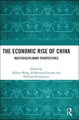 The Economic Rise of China: Multidisciplinary Perspectives