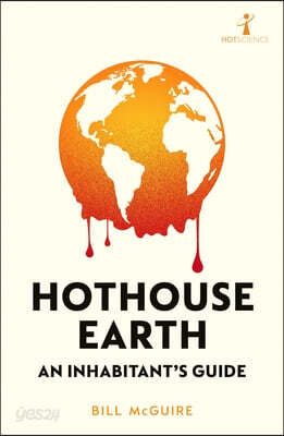 Hothouse Earth: An Inhabitant's Guide