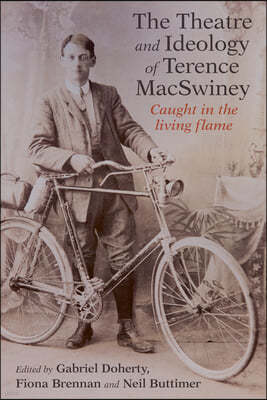 The Art and Ideology of Terence Macswiney: Caught in the Living Flame