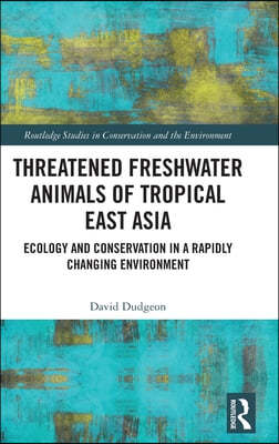 Threatened Freshwater Animals of Tropical East Asia