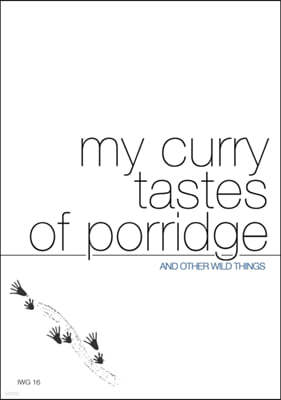 my curry tastes of porridge