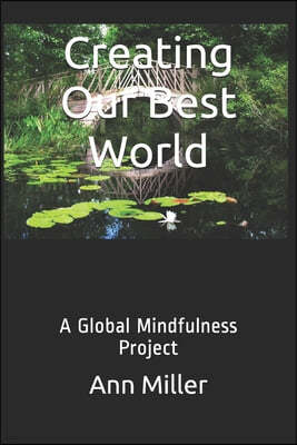 Creating Our Best World: A Global Mindfulness Project