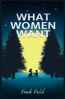 WHAT WOMEN WANT