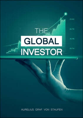 The Global Investor: How to protect your family, your capital and yourself!