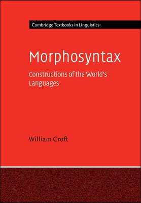 Morphosyntax: Constructions of the World's Languages