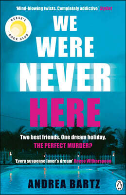 We Were Never Here: The addictively twisty Reese Witherspoon Book Club pick soon to be a major Netflix film