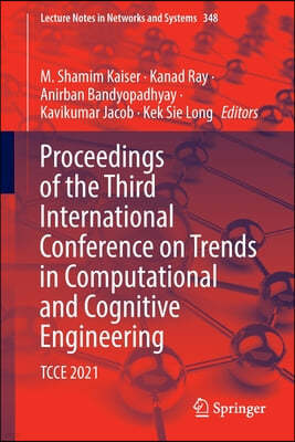 Proceedings of the Third International Conference on Trends in Computational and Cognitive Engineering: Tcce 2021