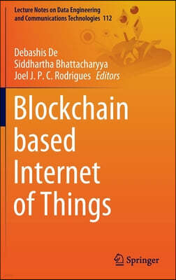 Blockchain Based Internet of Things