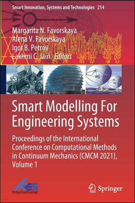 Smart Modelling for Engineering Systems: Proceedings of the International Conference on Computational Methods in Continuum Mechanics (CMCM 2021), Volu