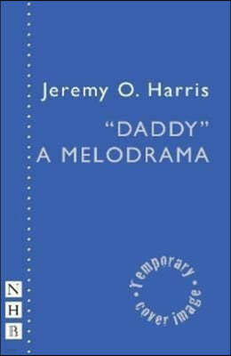 "Daddy": A Melodrama