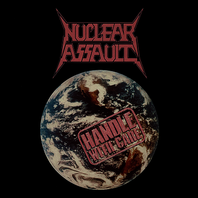 Nuclear Assault — Handle With Care 앨범 커버