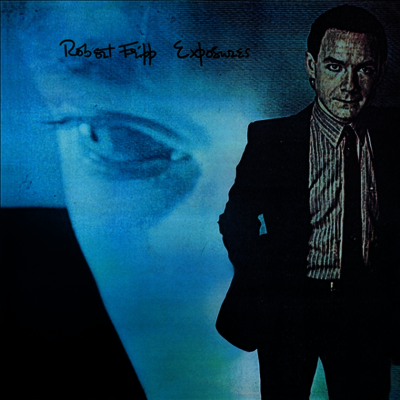 Robert Fripp — Exposure - Fourth Edition (Steven Wilson Mix) (Super Analog) 앨범 커버