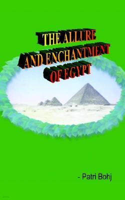 The Allure and Enchantment of Egypt