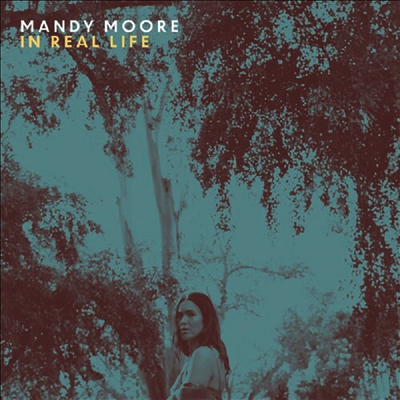 Mandy Moore — In Real Life 앨범 커버