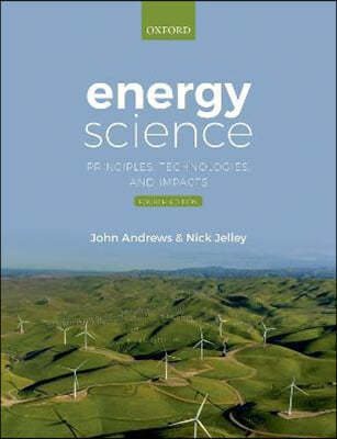 Energy Science: Principles, Technologies, and Impacts