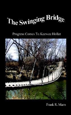 The Swinging Bridge: Progress Comes to Keewee Holler