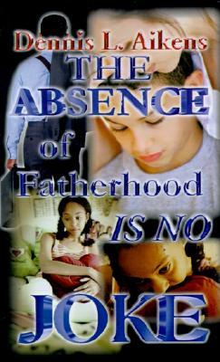 The Absence of Fatherhood Is No Joke