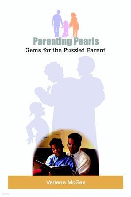 Parenting Pearls: Gems for the Puzzled Parent