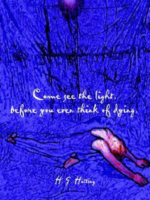 Come See the Light, Before You Even Think of Dying