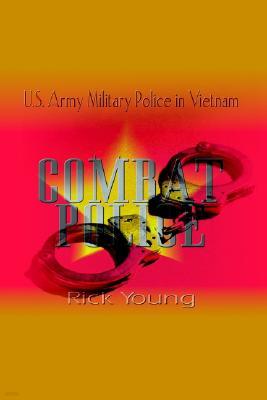 Combat Police: U.S. Army Military Police in Vietnam