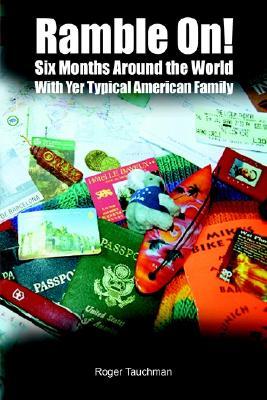 Ramble On!: Six Months Around the World 'With Yer American Family