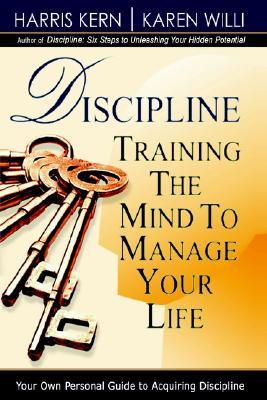 Discipline: Training the Mind to Manage Your Life