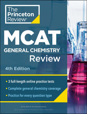 Princeton Review MCAT General Chemistry Review, 4th Edition: Complete Content Prep + Practice Tests