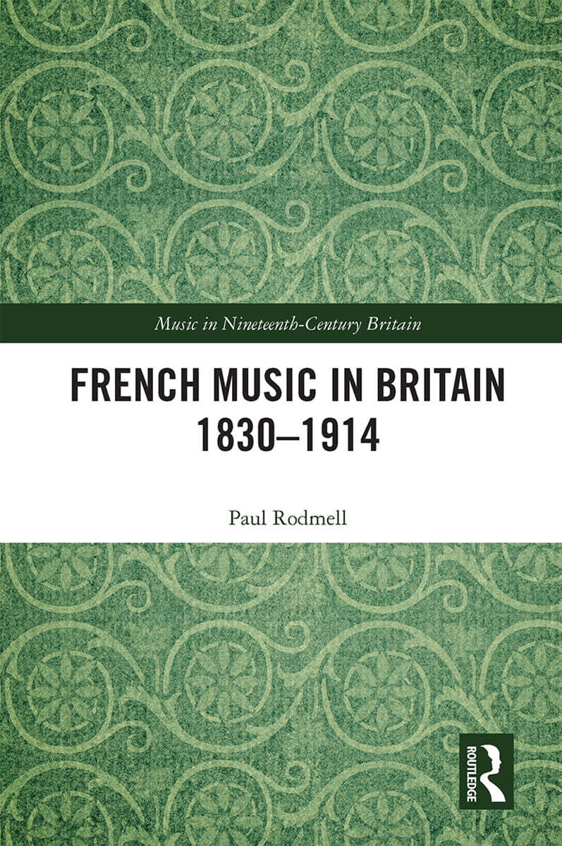 French Music in Britain 1830–1914