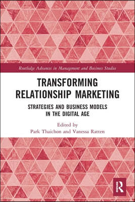 Transforming Relationship Marketing: Strategies and Business Models in the Digital Age