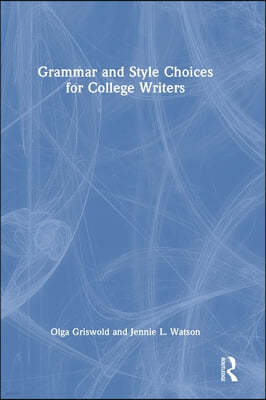 Grammar and Style Choices for College Writers