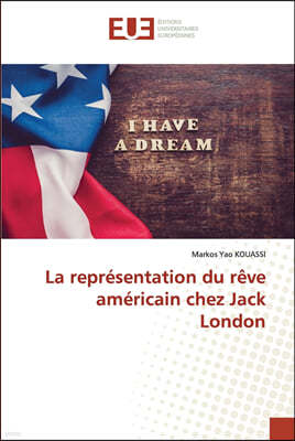 La representation du reve americain chez Jack London