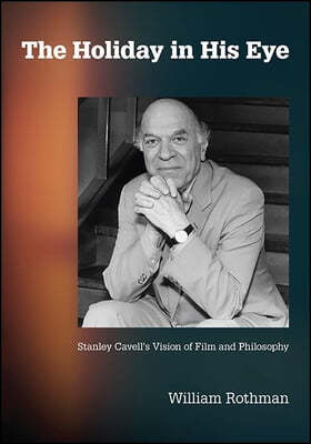 SUNY series, Horizons of Cinema: Stanley Cavell's Vision of Film and Philosophy