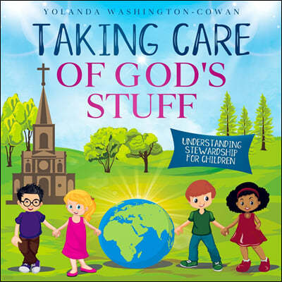 Taking Care of God's Stuff: Understanding Stewardship for Children